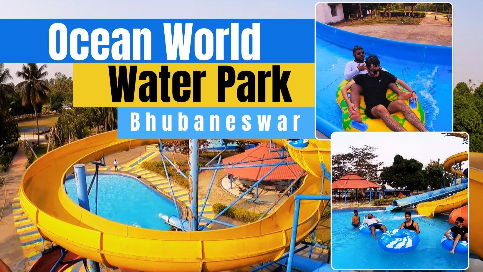 Ocean World Water Park (Bhubaneswar): Ticket, Opening Hours!