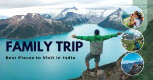 best places to go on a family trip