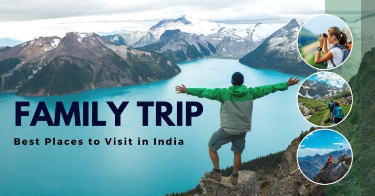 best places to go on a family trip