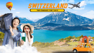 Top Places to Visit in Switzerland in 7 Days