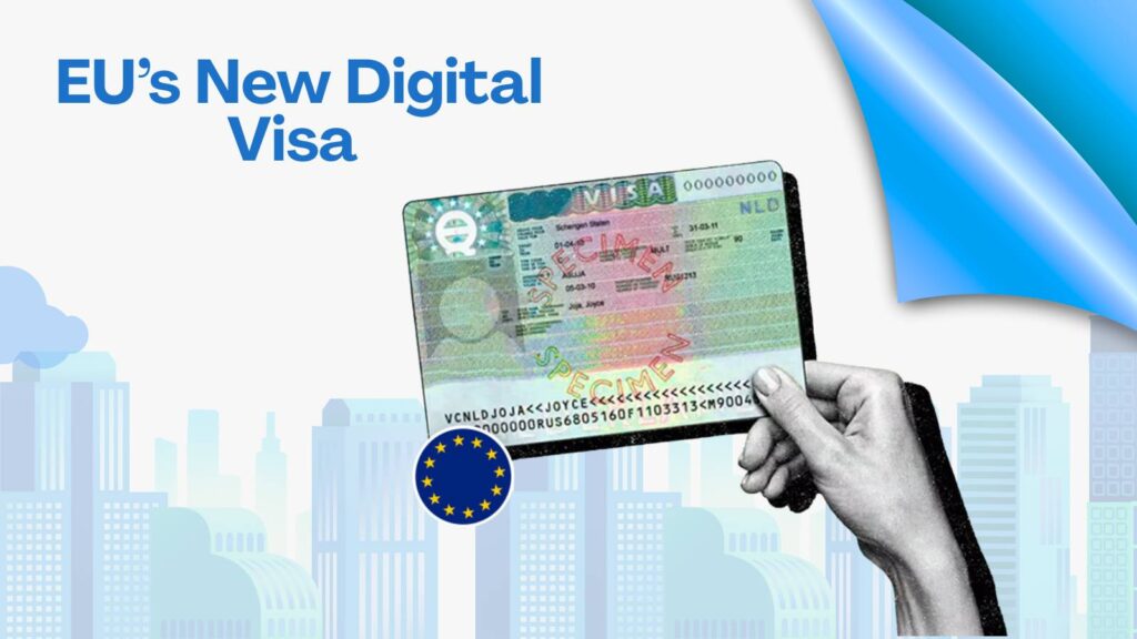 What do the EU’s New Digital Visa Rules change