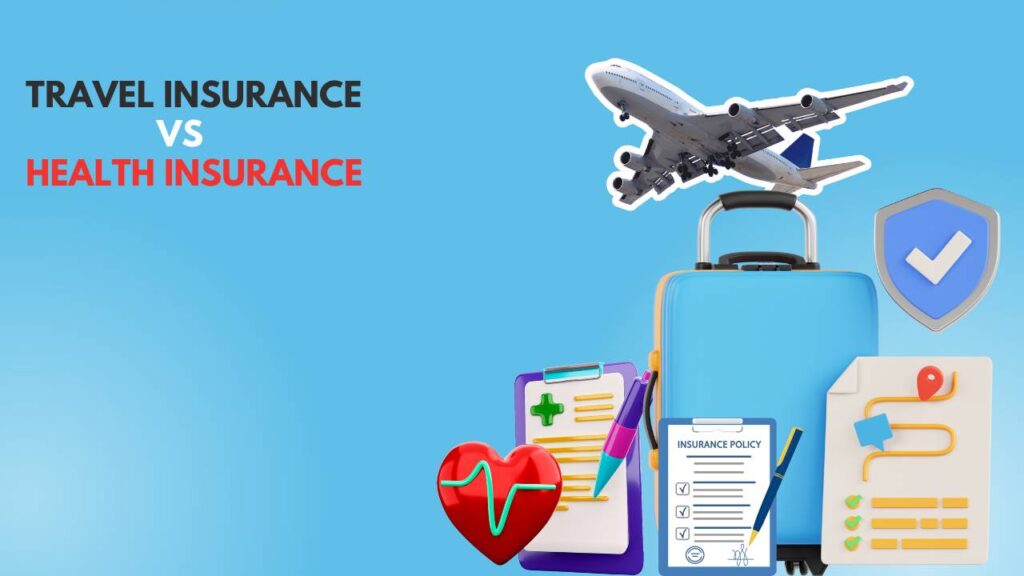 Key Differences Between Travel and Health Insurance