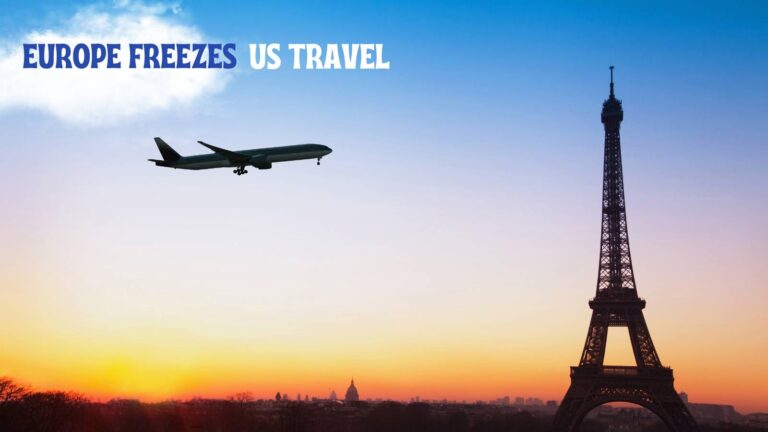 What does “Europe freezes US travel” mean