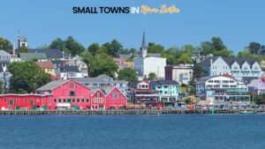 10 Most Beautiful Small Towns in Nova Scotia