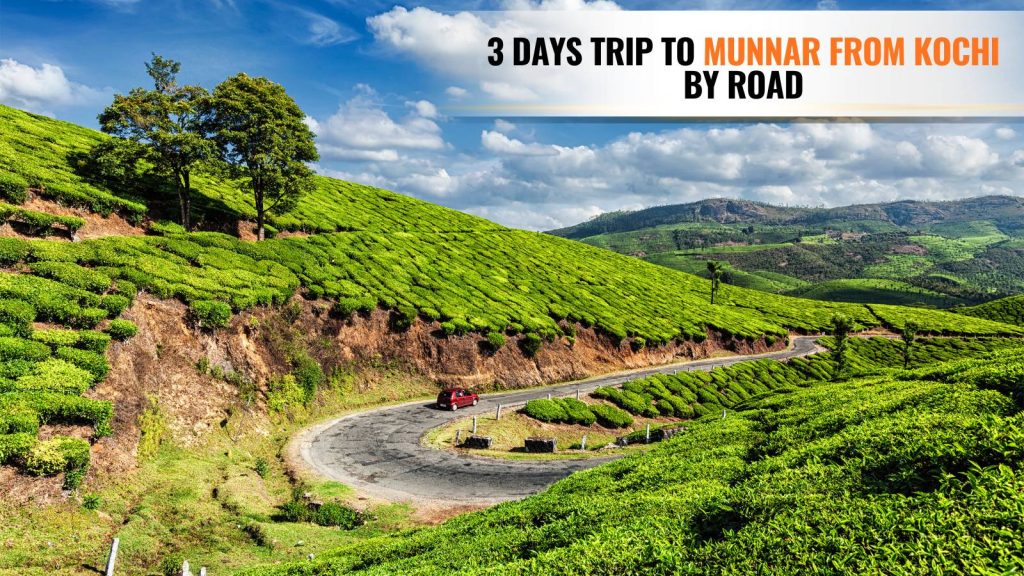 best route for a 3 days trip to Munnar from Kochi by road