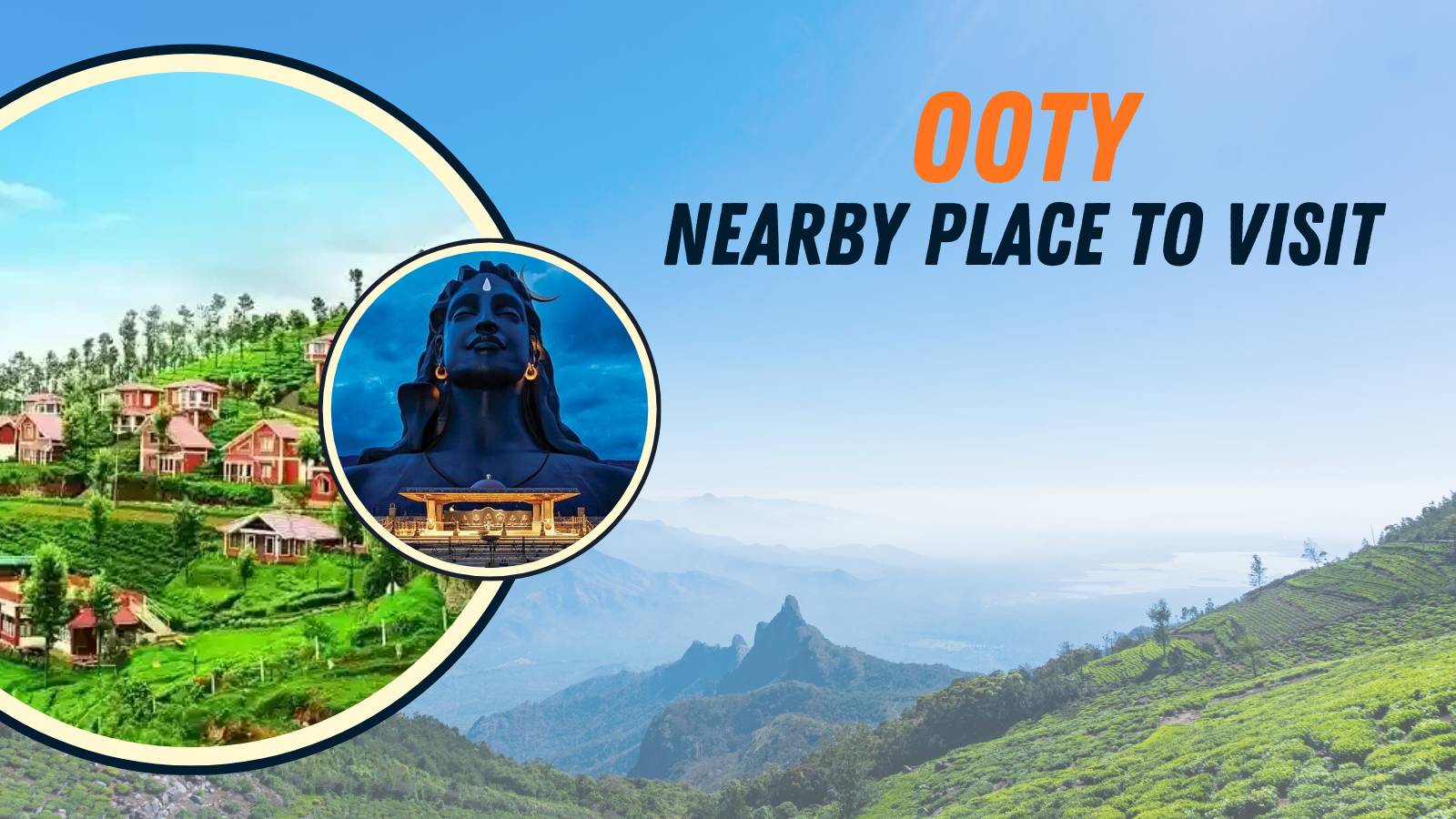 best times to visit Ooty and its nearby places