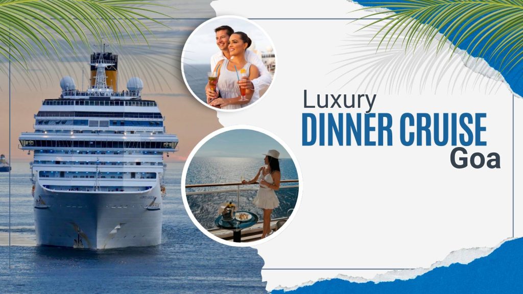 typical Luxury Dinner Cruise in Goa package