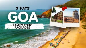 Family Goa Tour Itinerary